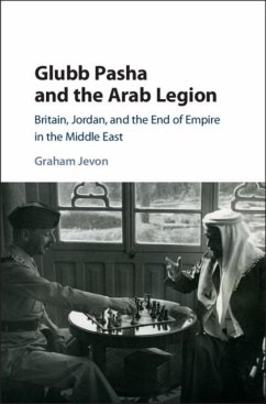 Glubb Pasha and the Arab Legion (eBook, PDF) - Jevon, Graham