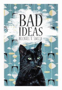 Bad Ideas (eBook, ePUB) - Smith, Michael V.