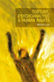 Torture, Psychoanalysis and Human Rights (eBook, PDF)