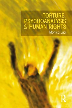 Cover Torture, Psychoanalysis and Human Rights (eBook, PDF)