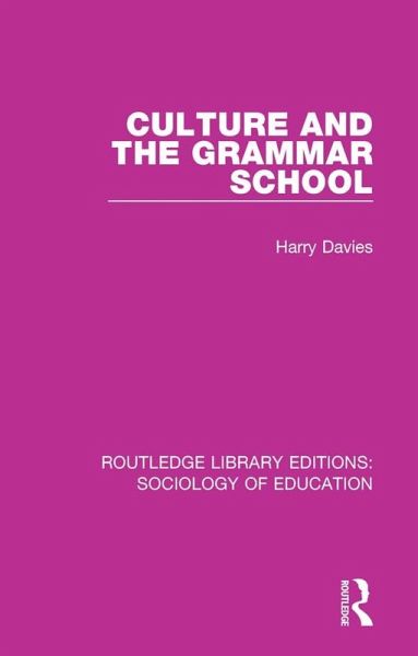 Culture and the Grammar School (eBook, PDF) Culture and the Grammar School (eBook, PDF)