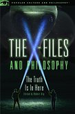 The X-Files and Philosophy (eBook, ePUB)