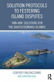 Solution Protocols to Festering Island Disputes (eBook, ePUB) Solution Protocols to Festering Island Disputes (eBook, ePUB)