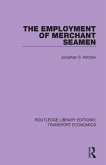 The Employment of Merchant Seamen (eBook, PDF) The Employment of Merchant Seamen (eBook, PDF)
