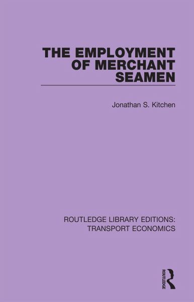 The Employment of Merchant Seamen (eBook, PDF) The Employment of Merchant Seamen (eBook, PDF)
