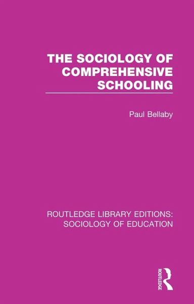 The Sociology of Comprehensive Schooling (eBook, PDF) The Sociology of Comprehensive Schooling (eBook, PDF)