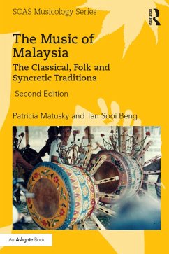 The Music of Malaysia (eBook, ePUB) - Matusky, Patricia; Beng, Tan Sooi