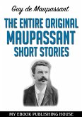 The Entire Original Maupassant Short Stories (eBook, ePUB)