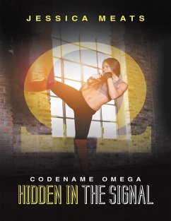 Hidden In the Signal: Codename Omega (eBook, ePUB) - Meats, Jessica