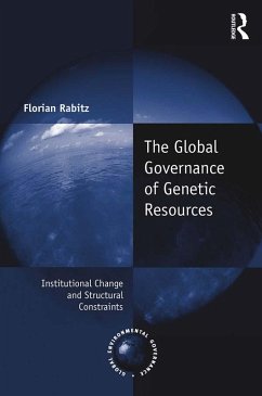The Global Governance of Genetic Resources (eBook, PDF) - Rabitz, Florian