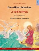 Die wilden Schwäne - A vad hattyúk (Deutsch - Ungarisch) (eBook, ePUB)