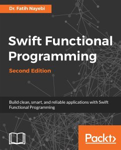 Swift Functional Programming (eBook, ePUB) - Nayebi, Dr. Fatih