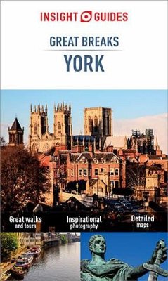Insight Guides Great Breaks York (Travel Guide eBook) (eBook, ePUB) - Guides, Insight