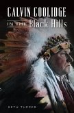 Calvin Coolidge in the Black Hills (eBook, ePUB) Calvin Coolidge in the Black Hills (eBook, ePUB)