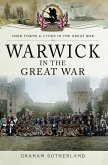 Warwick in the Great War (eBook, ePUB)