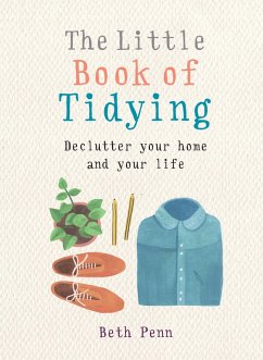 The Little Book of Tidying (eBook, ePUB) - Penn, Beth