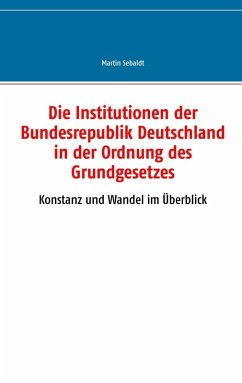Die Institutionen der Bundesrepublik Deutschland in der Ordnung des Grundgesetzes (eBook, ePUB)