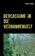 Geocaching in die Vergangenheit (eBook,... - Bild 1