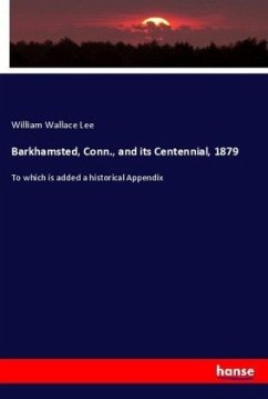 Barkhamsted, Conn., and its Centennial, 1879 - Lee, William Wallace