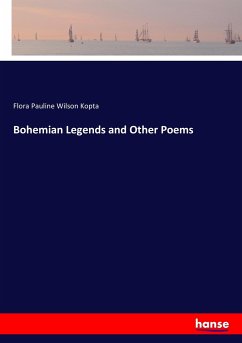 Bohemian Legends and Other Poems - Kopta, Flora Pauline Wilson