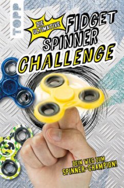 Die ultimative Fidget Spinner Challenge - frechverlag