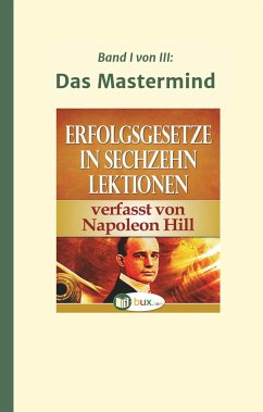 Erfolgsgesetze in sechzehn Lektionen - Hill, Napoleon