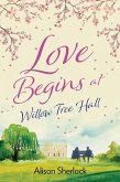 Love Begins at Willow Tree Hall (eBook, ePUB)