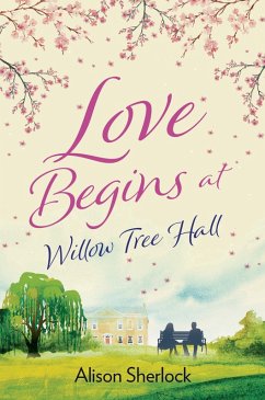 Love Begins at Willow Tree Hall
