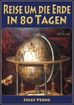 Reise um die Erde in 80 Tagen (Illustriert & mit Karte der Reiseroute) (eBook, ePUB) - Verne, Jules