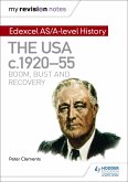 My Revision Notes: Edexcel AS/A-level History: The USA, c1920-55: boom, bust and recovery (eBook, ePUB)