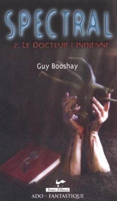Cover Spectral 02 : Le docteur l'Indienne (eBook, ePUB)