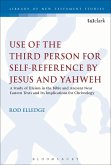 Use of the Third Person for Self-Reference by Jesus and Yahweh (eBook, PDF)