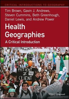 Health Geographies (eBook, PDF) - Brown, Tim; Andrews, Gavin J.; Cummins, Steven; Greenhough, Beth; Lewis, Daniel; Power, Andrew