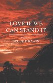 Love If We Can Stand It (eBook, PDF)