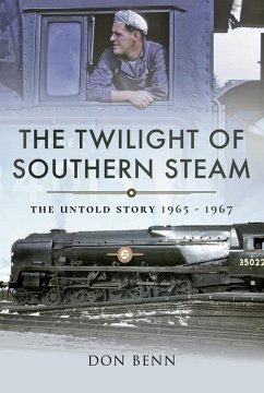 The Twilight of Southern Steam (eBook, ePUB) - Benn, Don