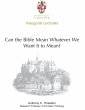 Can the Bible Mean Whatever We Want It... - Bild 1