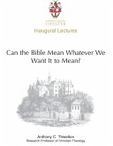 Can the Bible Mean Whatever We Want It to Mean? (eBook, PDF) Can the Bible Mean Whatever We Want It to Mean? (eBook, PDF)