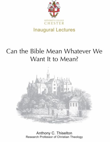 Can the Bible Mean Whatever We Want It to Mean? (eBook, PDF) Can the Bible Mean Whatever We Want It to Mean? (eBook, PDF)
