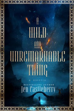 A Wild and Unremarkable Thing (eBook, ePUB) - Castleberry, Jen