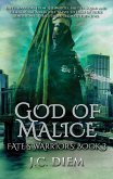God of Malice (Fate's Warriors, #3) (eBook, ePUB) God of Malice (Fate's Warriors, #3) (eBook, ePUB)