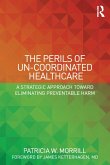 The Perils of Un-Coordinated Healthcare (eBook, PDF)
