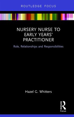 Nursery Nurse to Early Years' Practitioner (eBook, PDF) - Whitters, Hazel G.