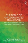 The Perils of Un-Coordinated Healthcare (eBook, ePUB)