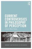 Current Controversies in Philosophy of Perception (eBook, PDF)