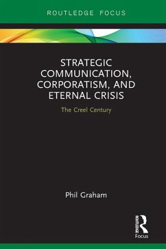 Strategic Communication, Corporatism, and Eternal Crisis (eBook, PDF) - Graham, Phil