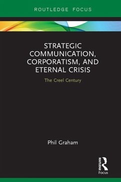 Strategic Communication, Corporatism, and Eternal Crisis (eBook, ePUB) - Graham, Phil