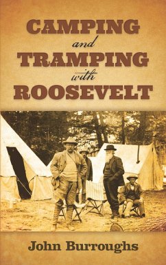 Camping and Tramping with Roosevelt (eBook, ePUB) - Burroughs, John