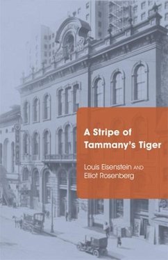 A Stripe of Tammany's Tiger (eBook, PDF) - Eisenstein, Louis; Rosenberg, Elliot