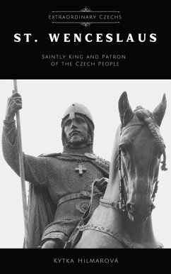 Cover Saint Wenceslaus: Saintly King and Patron of the Czech People (Extraordinary Czechs) (eBook, ePUB)