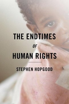 The Endtimes of Human Rights (eBook, PDF) - Hopgood, Stephen